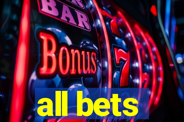 all bets